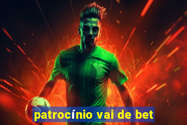 patrocínio vai de bet