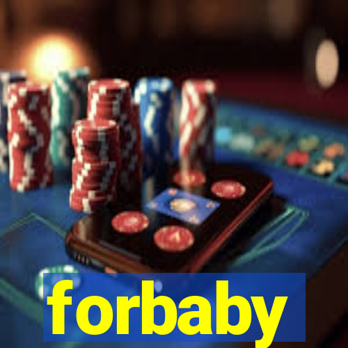 forbaby