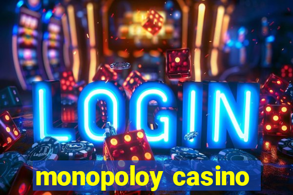 monopoloy casino