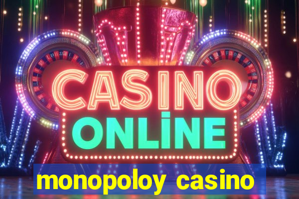 monopoloy casino