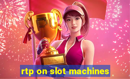 rtp on slot machines