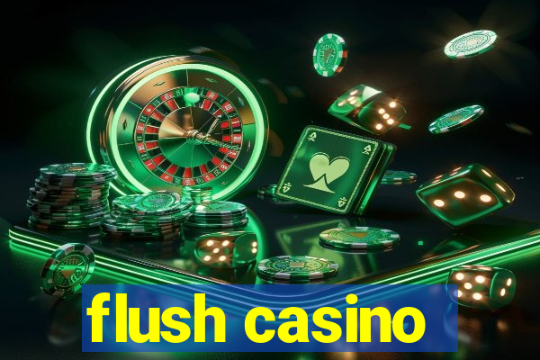 flush casino