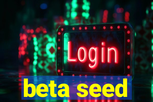 beta seed