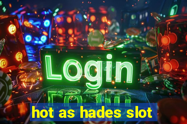 hot as hades slot