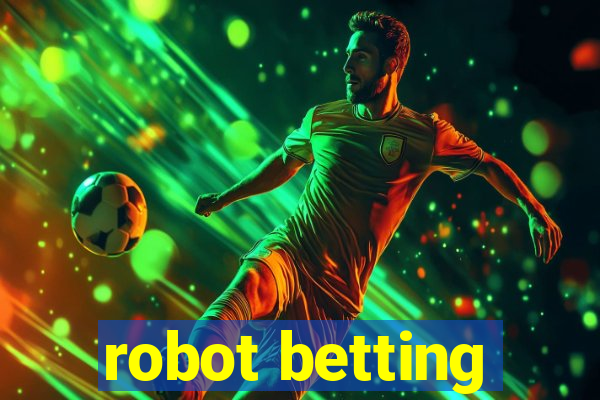 robot betting