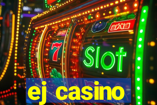 ej casino