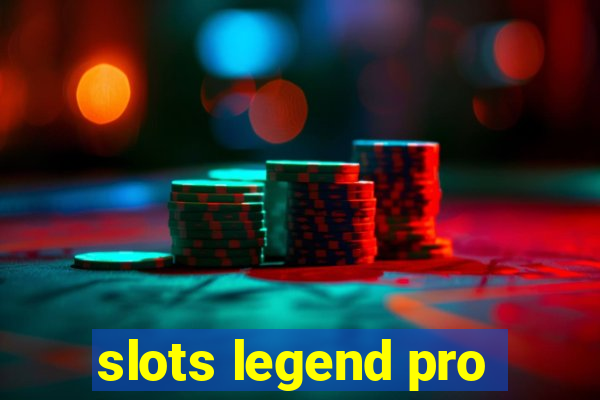 slots legend pro