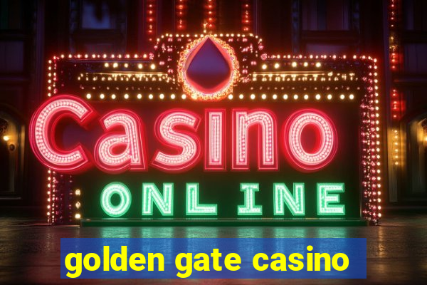 golden gate casino