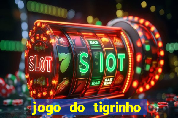 jogo do tigrinho de 1 real