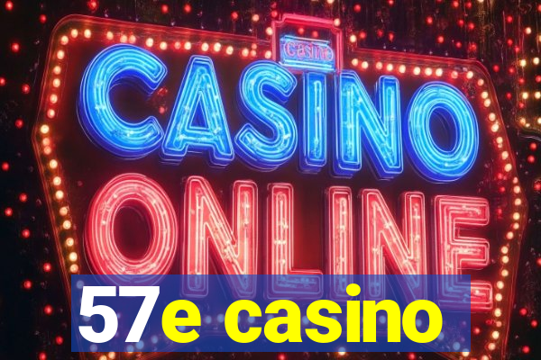 57e casino