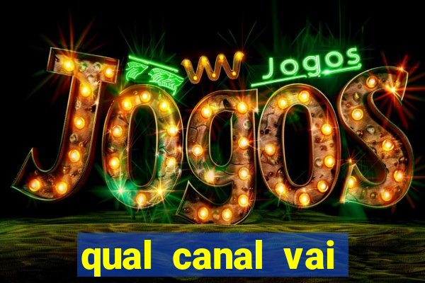 qual canal vai passar jogo da champions