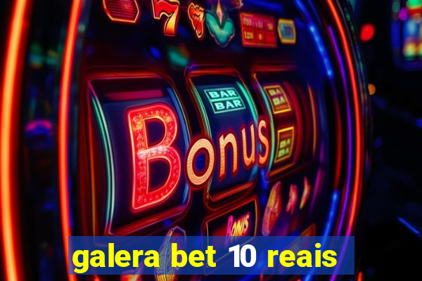 galera bet 10 reais