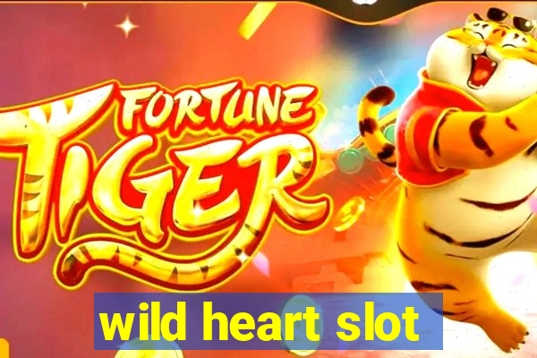 wild heart slot