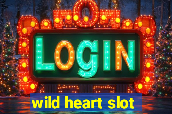 wild heart slot