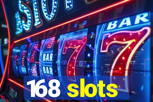 168 slots