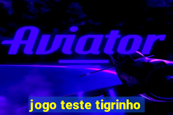 jogo teste tigrinho