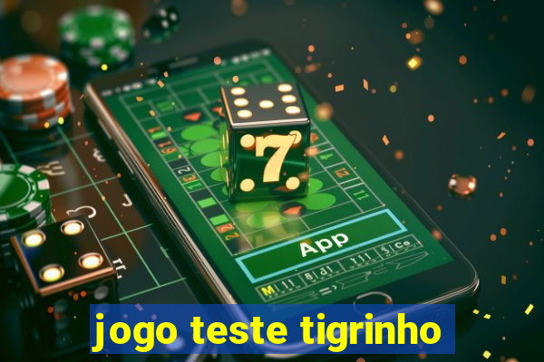 jogo teste tigrinho