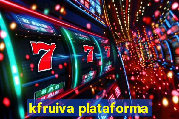 kfruiva plataforma