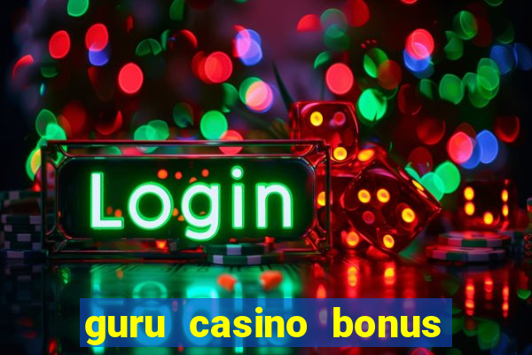 guru casino bonus sem deposito