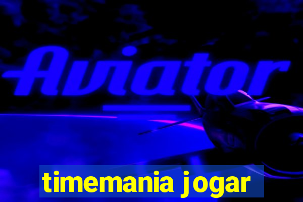 timemania jogar