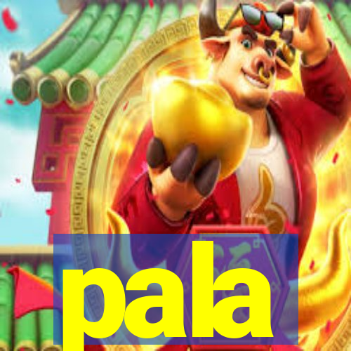 pala