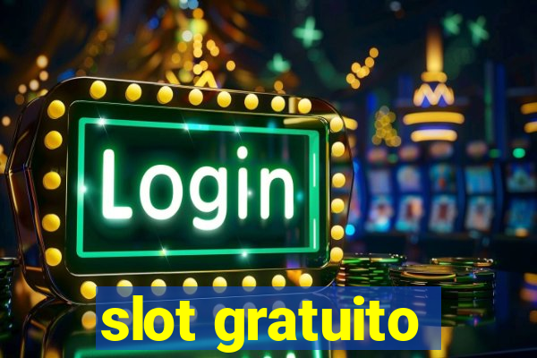 slot gratuito