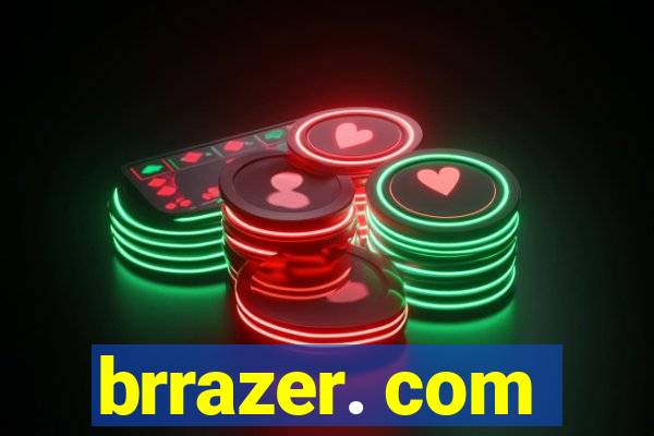 brrazer. com