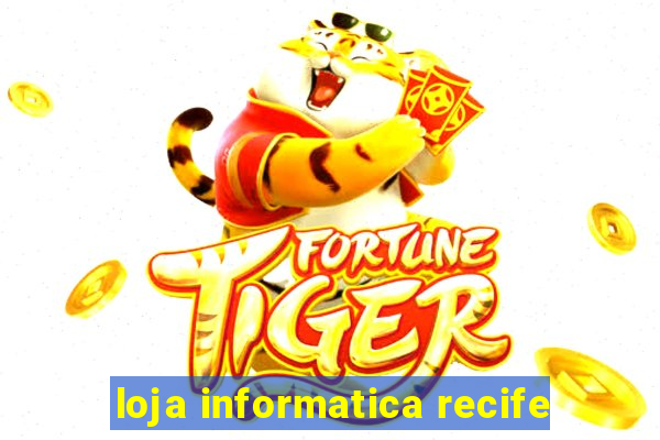 loja informatica recife