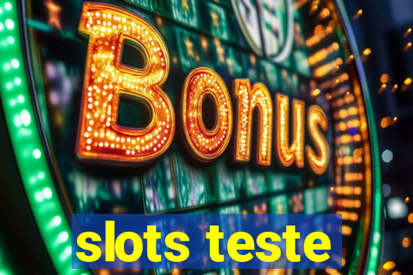 slots teste