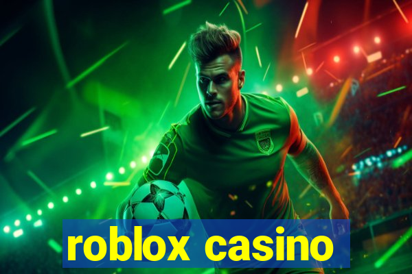 roblox casino