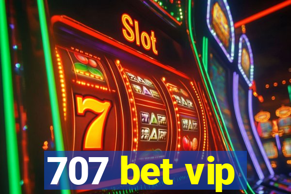 707 bet vip