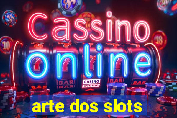 arte dos slots