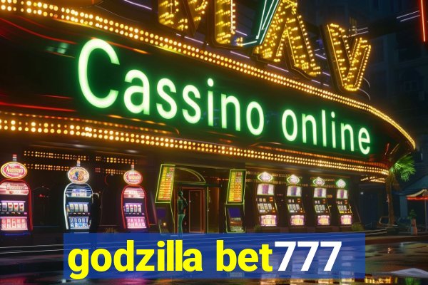 godzilla bet777