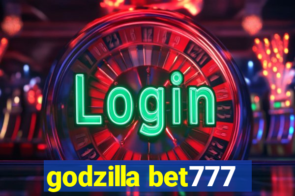 godzilla bet777