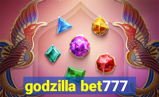 godzilla bet777