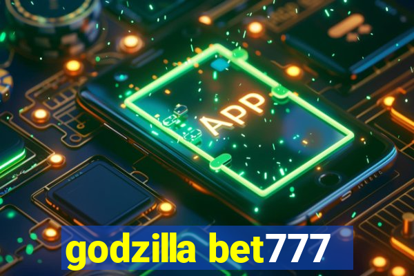 godzilla bet777