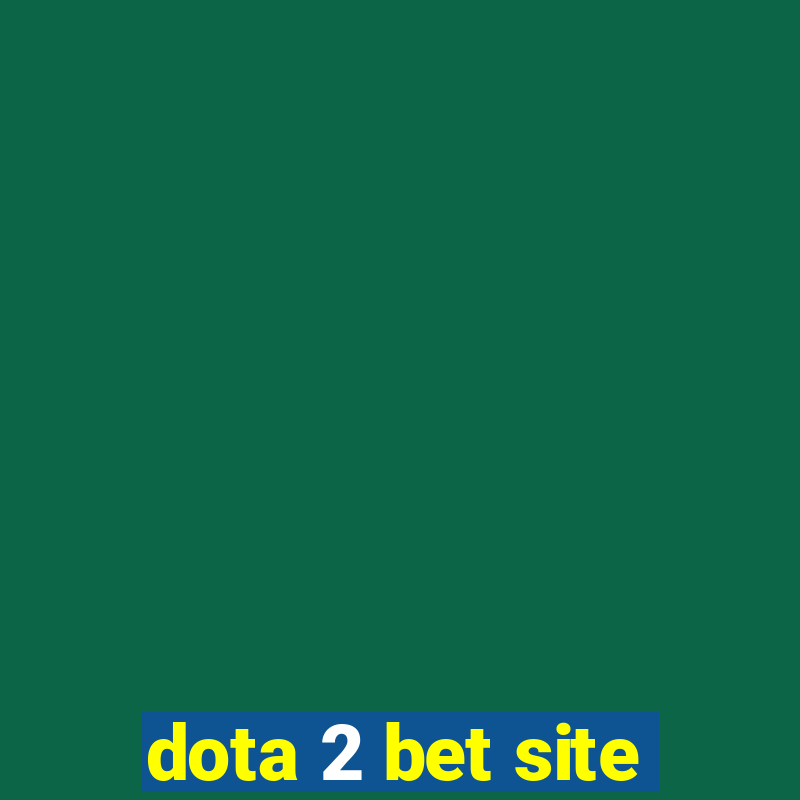 dota 2 bet site