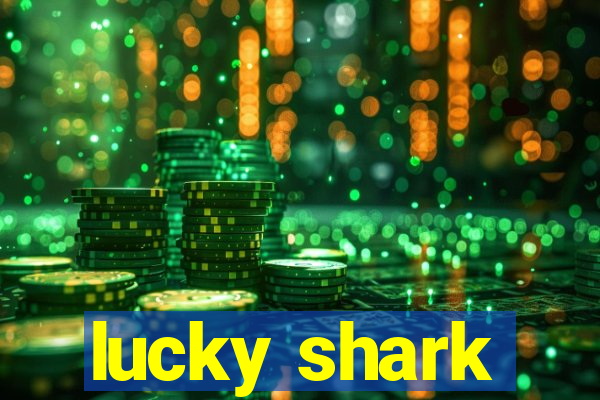 lucky shark