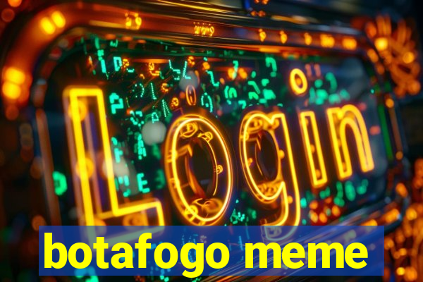 botafogo meme