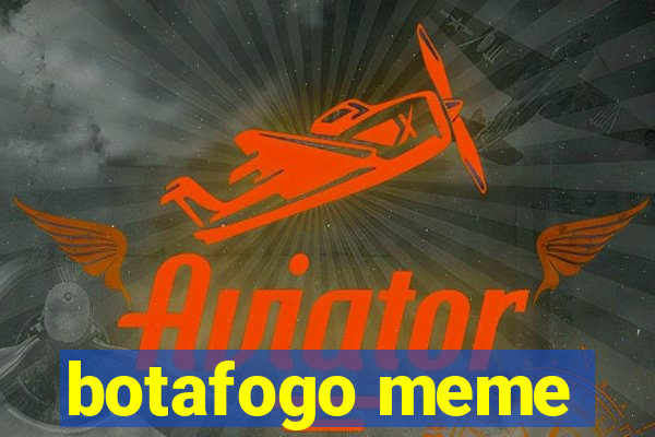 botafogo meme