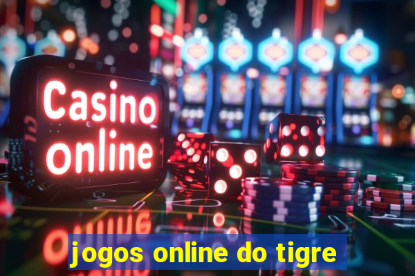 jogos online do tigre