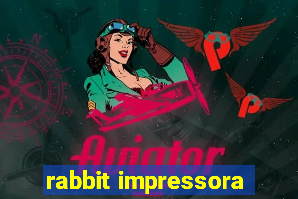 rabbit impressora