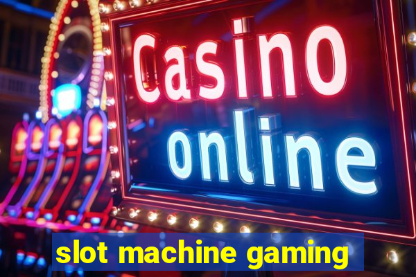 slot machine gaming