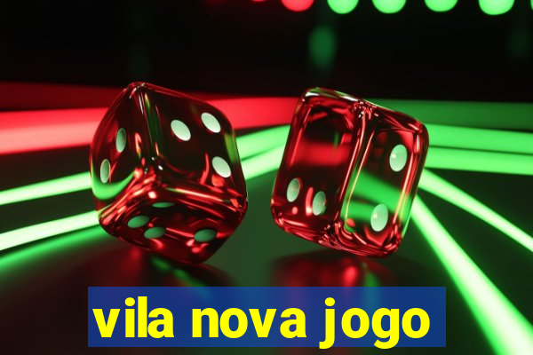 vila nova jogo