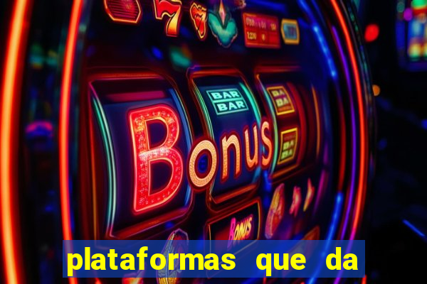 plataformas que da bonus para jogar