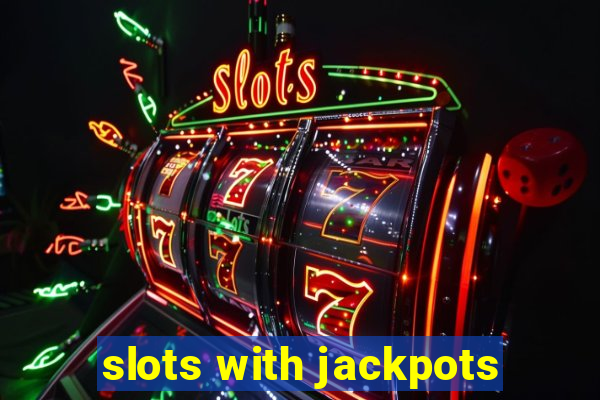 slots with jackpots