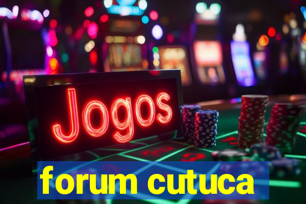 forum cutuca