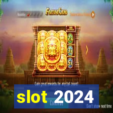 slot 2024