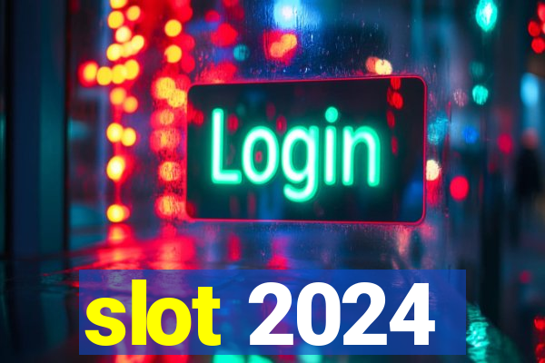 slot 2024