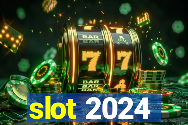 slot 2024